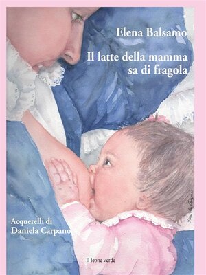 cover image of Il latte della mamma sa di fragola